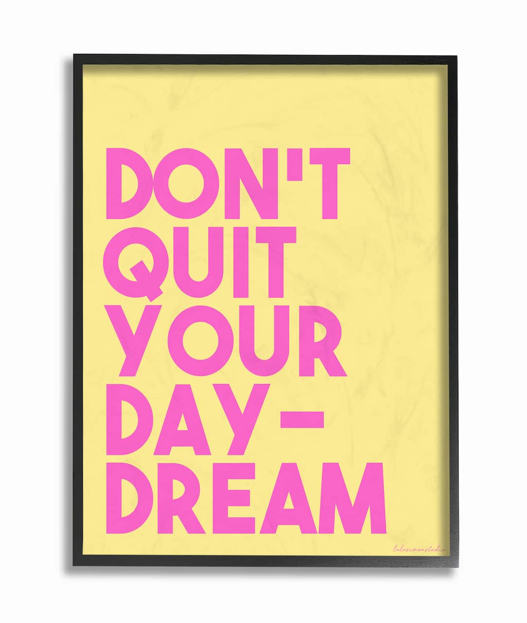 Stupell Industries Pink & Yellow Don't Quit Your Daydream Wall Accent with Black Frame